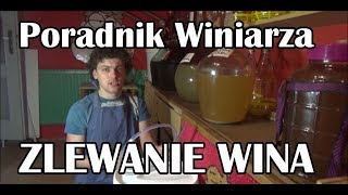 Zlewanie ściąganie Wina znad osadu  Poradnik Winiarza  Tutorial 3 [upl. by Convery]