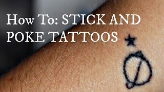 How To STICK AND POKE TATTOOS [upl. by Noroj349]