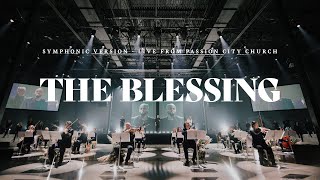 The Blessing Symphonic Version  Passion City Church [upl. by Nala]