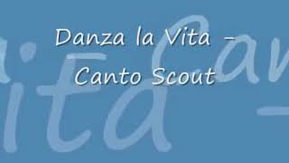 DANZA LA VITA CANZONI SCOUT [upl. by Ardnuhsed128]