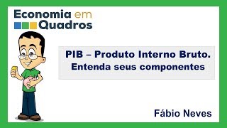 PIB  Produto Interno Bruto  Entenda seus componentes [upl. by Aninahs]