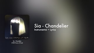 Sia  Chandelier Official Instrumental  Lyrics on Screen  Karaoke [upl. by Ragouzis]