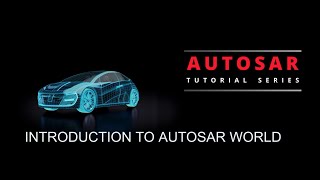 INTRODUCTION TO AUTOSAR  AUTOSAR VIDEO TUTORIALS [upl. by Duj]