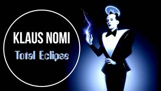 Klaus Nomi  Total Eclipse 1981 with lyrics [upl. by Rafaelle989]