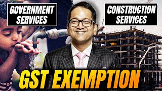 37 GST Exemption  Services by Government amp Construction Services [upl. by Kohn]