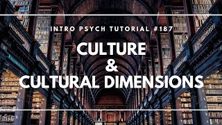 Culture amp Cultural Dimensions Intro Psych Tutorial 187 [upl. by Knudson]