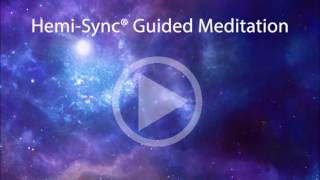 Free Hemi Sync Guided Meditation [upl. by Fredrika]