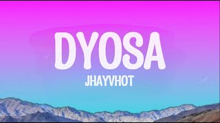 JHAYVHOT G  Dyosa Lyrics [upl. by Tildy]