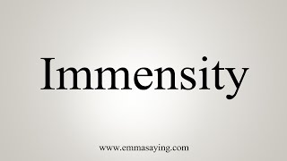 How To Say Immensity [upl. by Nirik]