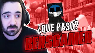 ¿Que Paso Con BersGamer [upl. by Olwen]