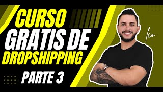 Curso GRATIS de DROPSHIPPING 2023  PARTE 3 [upl. by Nilyram543]