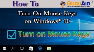 How to Turn On Mouse Keys on Windows® 10  GuruAid [upl. by Bander]