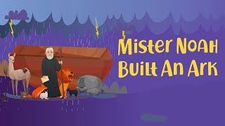 Mister Noah Built An Ark  Christian Songs For Kids [upl. by Nellad]