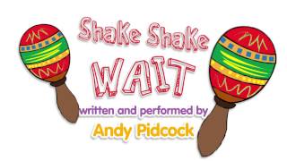 Shake Shake Wait by Andy Pidcock [upl. by Genovera]