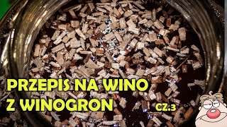 Wino Winogronowe GRONOWE cz3  zlewanie znad osadu dodawanie płatków  WINO BEZ DROŻDŻY [upl. by Ev]