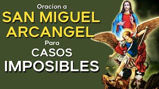 ORACIÓN A SAN MIGUEL ARCÁNGEL PARA CASOS IMPOSIBLES [upl. by Novoj]