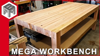 Mega Workbench  How to Make a Woodworking Bench [upl. by Loise]