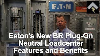 Eaton’s New BR PlugOn Neutral Loadcenter Features and Benefits [upl. by Dulcine942]