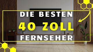 40 Zoll Fernseher TEST  Die 3 besten 40 Zoll Fernseher im großen VERGLEICH [upl. by Grim]