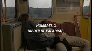 hombres g un par de palabras letra [upl. by Krasnoff]