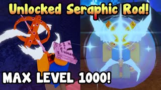 I Reached Max Level 1000 And Unlocked Seraphic Rod In Fisch [upl. by Boykins]