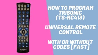 How to Program Trisonic TSRC413 Universal Remote Control With or Without Codes Fast [upl. by Hale]