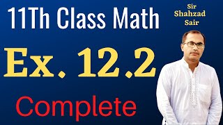 Exercise 122 Complete  FSC Part 1 Mathematics  11Th Class Math  ICS Math [upl. by Wenda]