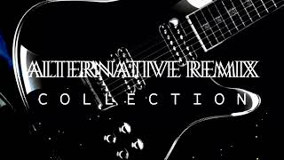 Alternative Remix Collection [upl. by Cohbath]