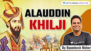 Alauddin Khilji  History  UPSC CSE  Byomkesh Meher [upl. by Atiuqehc]