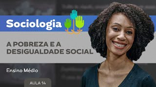 A Pobreza e a desigualdade social  Sociologia  Ensino Médio [upl. by Uella587]