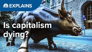 Is capitalism dying  CNBC Explains [upl. by Doty707]