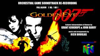 Goldeneye 007 N64 Orchestral Soundtrack ReRecording  Full Album HQ HD [upl. by Aicre269]