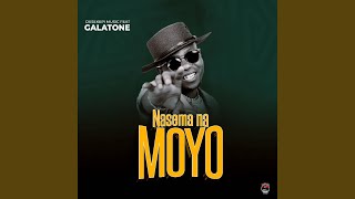 Nasema Na Moyo feat Galatone [upl. by Carlotta]