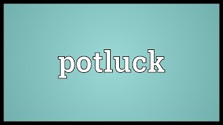 Potluck Meaning [upl. by Amiarom691]