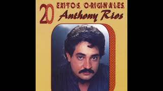 Anthony Rios  Mejores Exitos [upl. by Behrens]