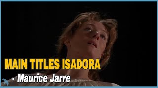 Maurice Jarre  Main Titles Isadora 1968 [upl. by Nnairek347]