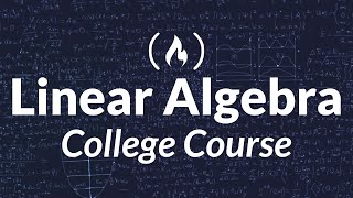 Linear Algebra  Full College Course [upl. by Lechar]