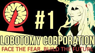 LOBOTOMY CORPORATION  Episode 1  FIRST LOOK [upl. by Aseretairam]