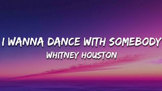 Whitney Houston  I Wanna Dance With Somebody Lyrics [upl. by Anivlac873]