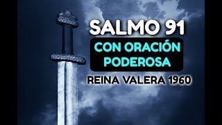 SALMO 91 Con Oración Poderosa de Protección REINA VALERA 1960 EN AUDIO  BIBLIA HABLADA [upl. by Atsirak]