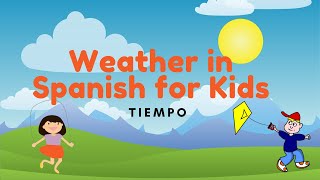 Spanish Learning Videos for Kids Weather in Spanish for Kids Que Tiempo Hace Hoy El Clima [upl. by Ttevy277]