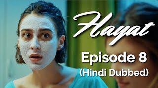 Hayat Episode 8 Hindi Dubbed Hayat [upl. by Camp]