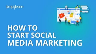 How To Start Social Media Marketing  Social Media Marketing Tutorial For Beginners  Simplilearn [upl. by Haleemaj223]