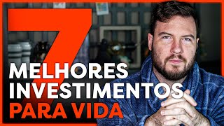 7 MELHORES INVESTIMENTOS PARA VIDA [upl. by Margie672]