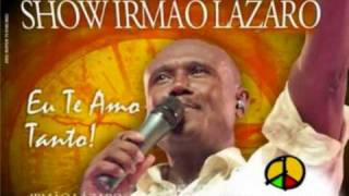 Irmão Lázaro  Eu Te Amo Tanto [upl. by Anemix]