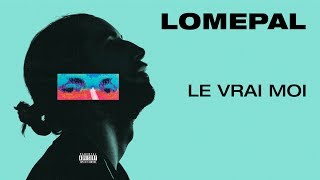 Lomepal  Le vrai moi lyrics video [upl. by Nevear599]