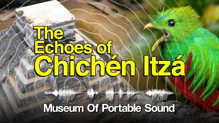 The Echoes of Chichén Itzá  Kukulcan El Castillo Quetzal Clapping [upl. by Lekkim]