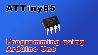 ATTiny85 Program Using Arduino UNO [upl. by Dhiman]