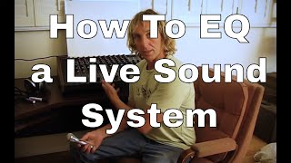 How to EQ Live Sound Systems Tricks  Updated Version [upl. by Best]