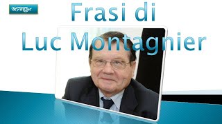 Frasi di LUC MONTAGNIER📖 [upl. by Ididn]